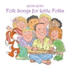 KEVIN ROTH: Folk Songs For Little Folks