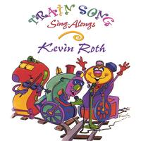 KEVIN ROTH: Train Song Sing-Alongs