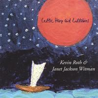Kevin Roth & Janet Jackson Witman : Celtic Harp & Other Lullabies