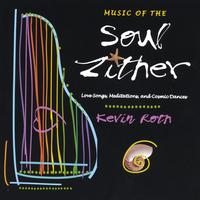 Kevin Roth : Music Of The Soul Zither