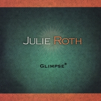 JULIE ROTH: Glimpse
