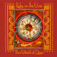 Ruby on the Vine : This World of Days