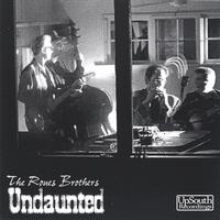 THE ROUES BROTHERS: Undaunted