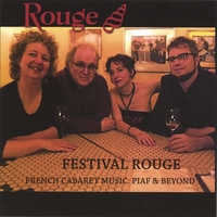 ROUGE : FESTIVAL ROUGE French Cabaret Music: Edith Piaf & Beyond