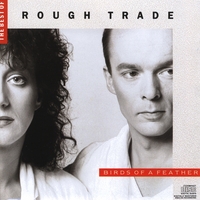 ROUGH TRADE: Birds Of A Feather