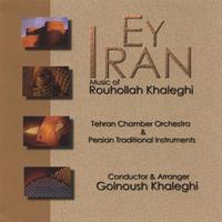 ROUHOLLAH KHALEGHI: Ey Iran