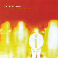JAY ROULSTON: Monkey Mind Control