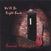 ROUND MIDNIGHT: We'll be right back