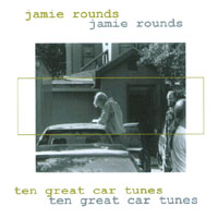 JAMIE ROUNDS: 10 Great Car Tunes!