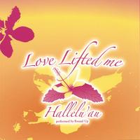 ROUND UP: Love Lifted Me