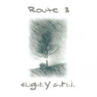 ROUTE 3: Slightly Certain