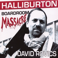 David Rovics : Halliburton Boardroom Massacre