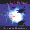 THE ROWLAND BROTHERS: No Sleep For The Dreamers