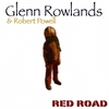 GLENN ROWLANDS & ROBERT POWELL: Red Road