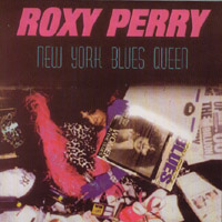ROXY PERRY: Roxy Perry NY BLUES QUEEN