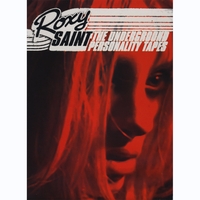Roxy Saint : The Underground Personality Tapes