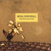 Royal Downfall : These Means Have No End