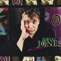 Royal Jones : You Broke The Circle