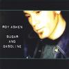 ROY ASHEN: Sugar and Gasoline