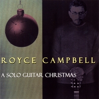 ROYCE CAMPBELL: A Solo Guitar Christmas