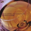 ROYCE CAMPBELL TRIO: Roses & Wine