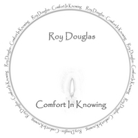 Roy Douglas : Comfort In Knowing
