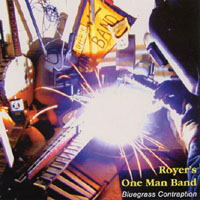 Royer's One Man Band : Bluegrass Contraption