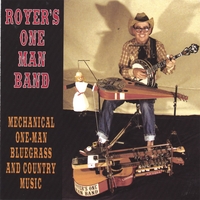 ROYER'S ONE MAN BAND: Mechanical One-Man Bluegrass and Country Music