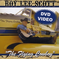 Roy Lee Scott : The Flying Cowboy/DVD Video