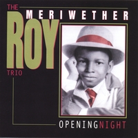 Roy Meriwether : Opening Night