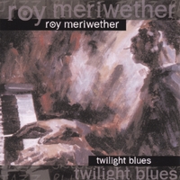 Roy Meriwether featuring Houston Person : Twilight Blues