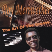 ROY MERIWETHER: The Art Of The Groove