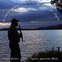 Roy Peters : Convergence . . .Where All Things Meet