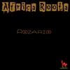 ROZARIO: Africa Roota