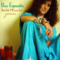 Roz Esposito : That Life I Wanna Live