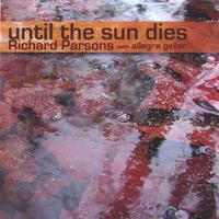 Richard Parsons with allegra gellar : Until The Sun Dies