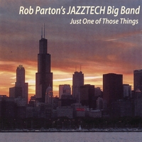 ROB PARTON'S JAZZTECH BIG BAND: Just One of Those Things