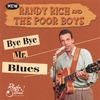 RANDY RICH AND THE POOR BOYS: Bye Bye Mr. Blues
