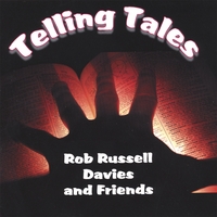 ROB RUSSELL DAVIES AND FRIENDS: Telling Tales