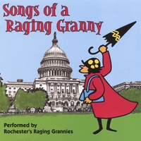 ROCHESTER'S RAGING GRANNIES: Songs of a Raging Granny