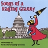 ROCHESTER'S RAGING GRANNIES: Songs of a Raging Granny