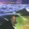 THE ROB RINDERER PROJECT: Feel Like An Alien