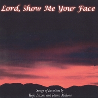 RAMA AND RAJALAXMI MALONE: Lord Show Me Your Face