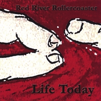 Red River Rollercoaster : Life Today