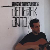 Roland Satterwhite and Benedek Band : Love And Discipline