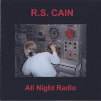 R.S. Cain : All Night Radio