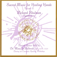 Richard Shulman : Sacred Music for Healing Hands,  Volume 2