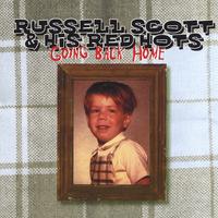 RUSSELL SCOTT & HIS RED HOTS: Going Back Home