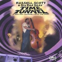 RUSSELL SCOTT & HIS RED HOTS: Time Tunnel: A Red Hot Journey Into The Past