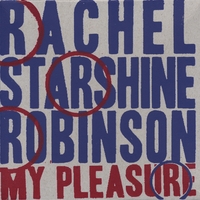 Rachel Starshine Robinson : My Pleasure
